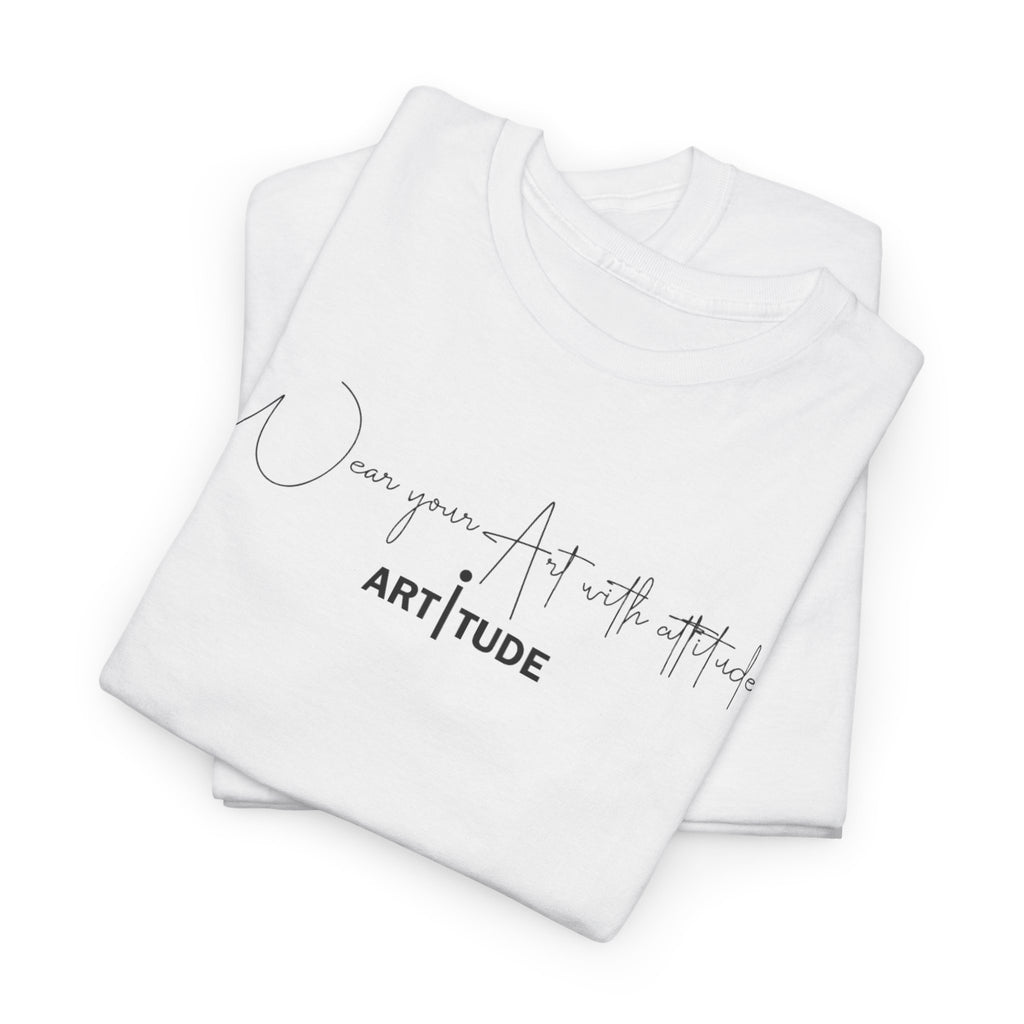 WEAR YOUR ART WITH ATTITUDE TEE