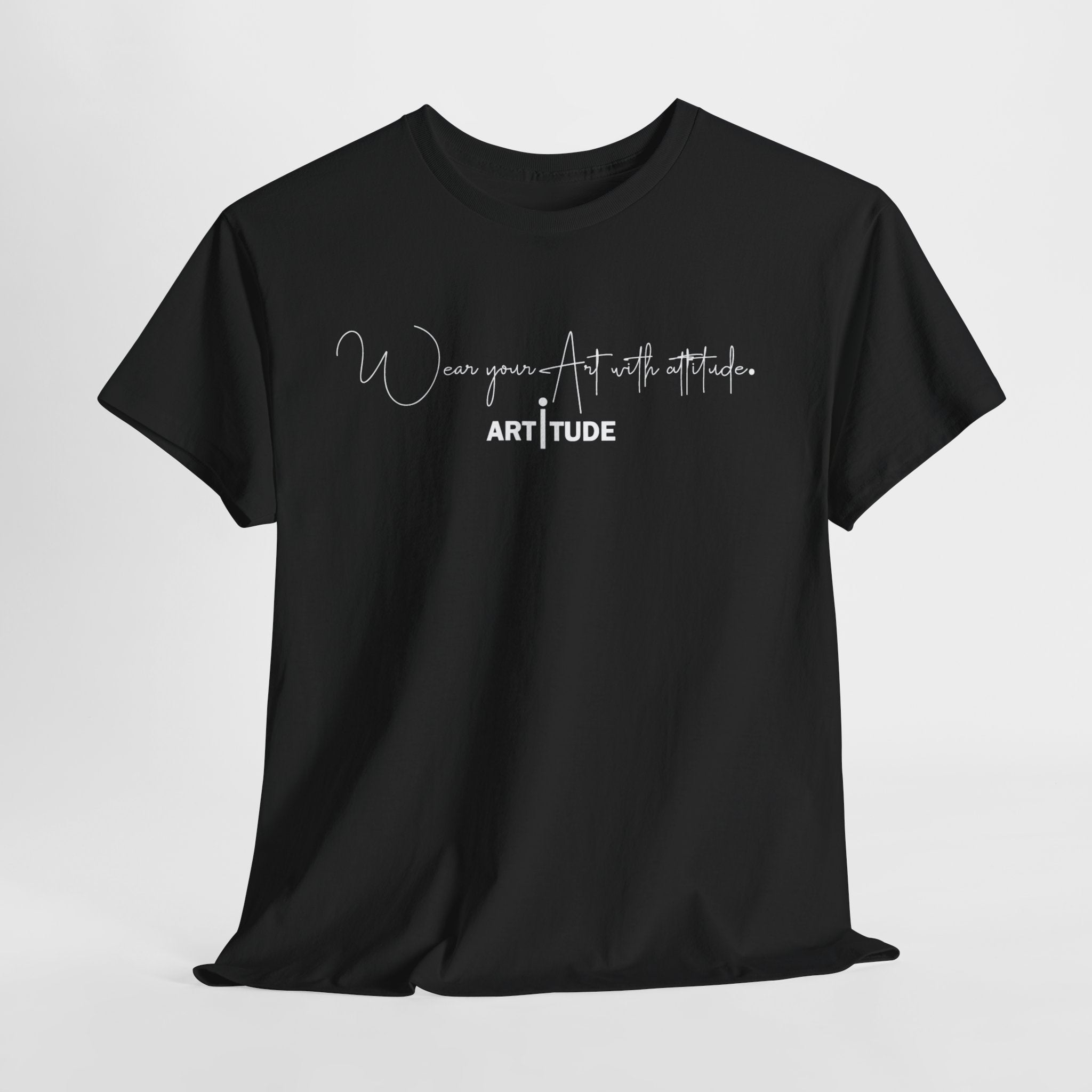 WEAR YOUR ART WITH ATTITUDE TEE