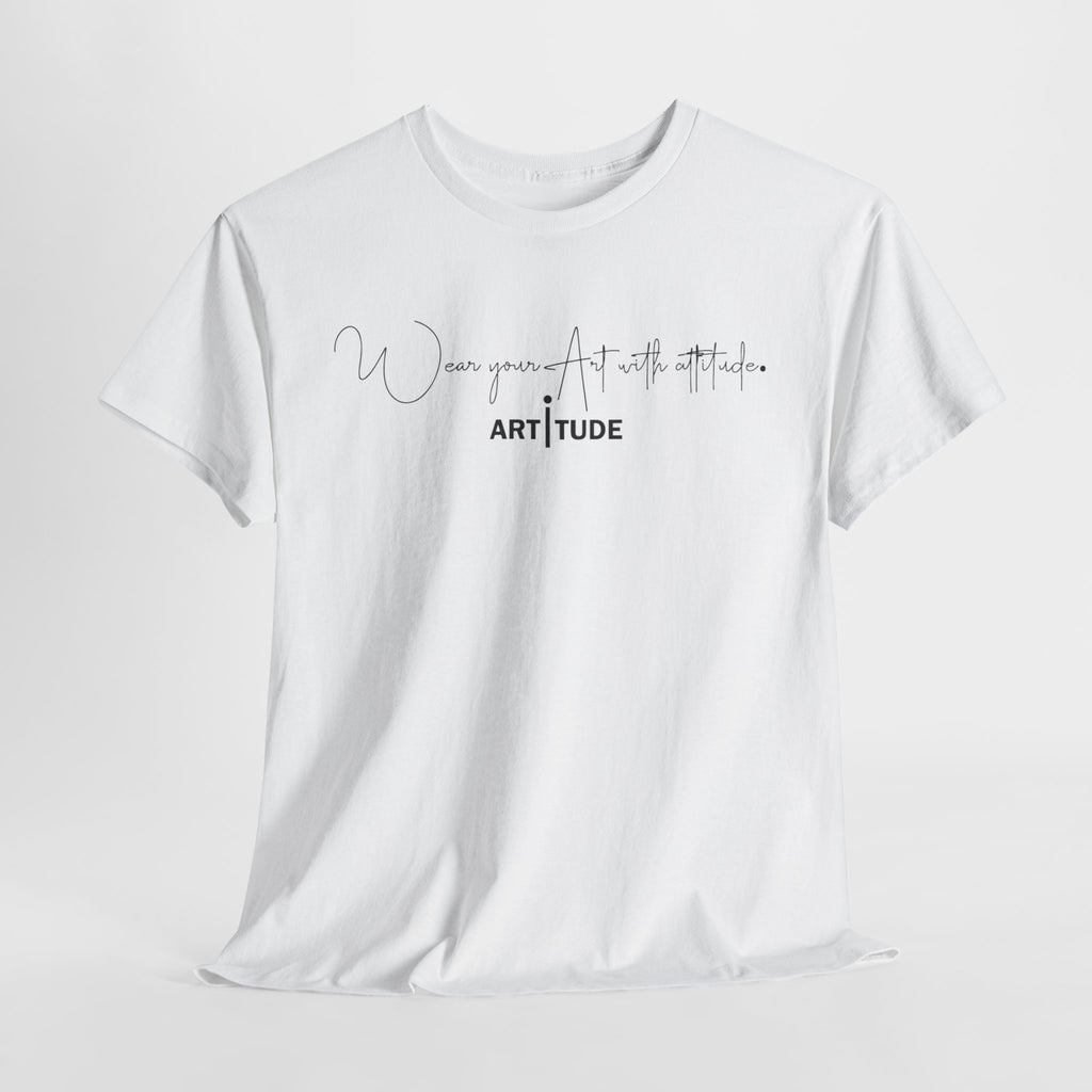 WEAR YOUR ART WITH ATTITUDE TEE