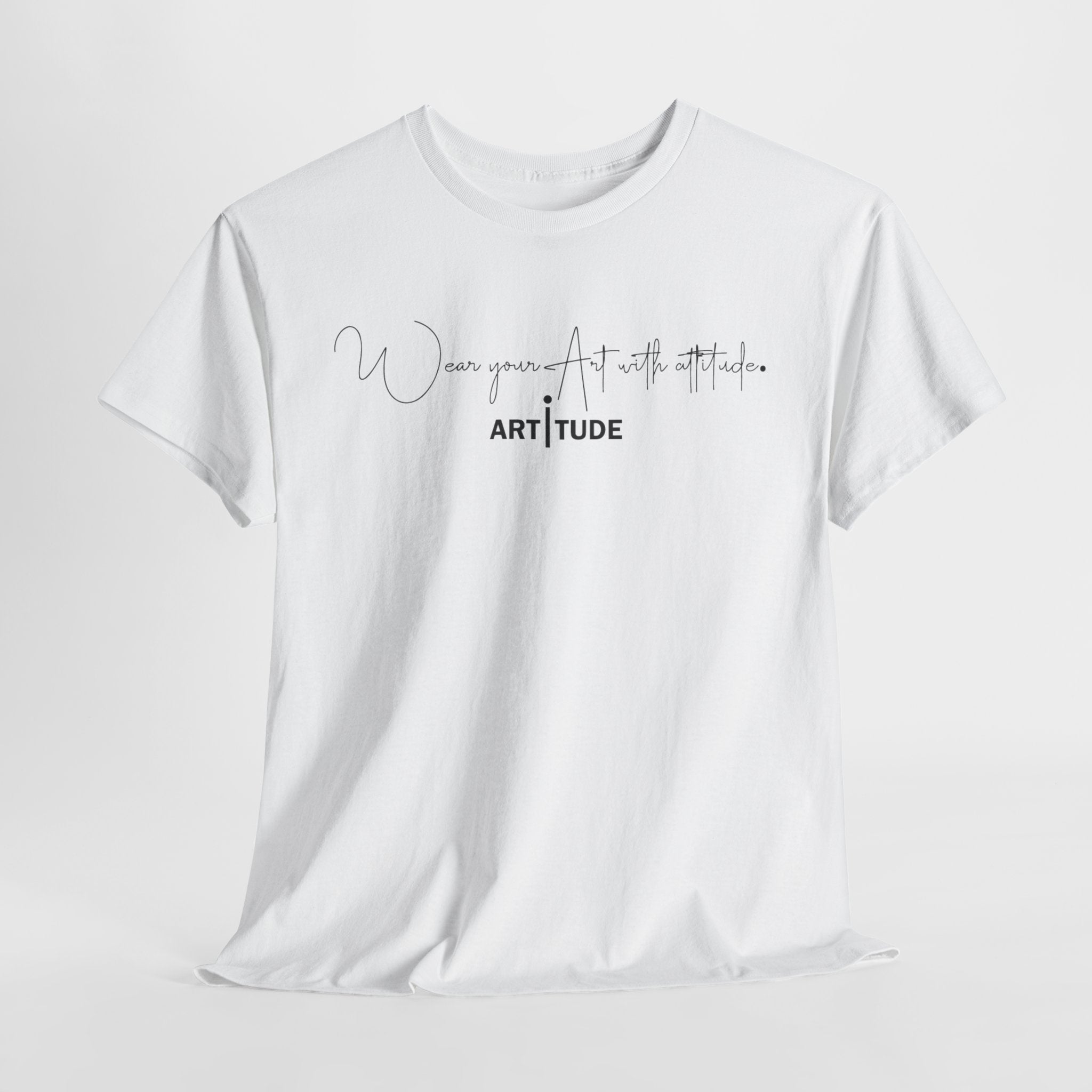 WEAR YOUR ART WITH ATTITUDE TEE