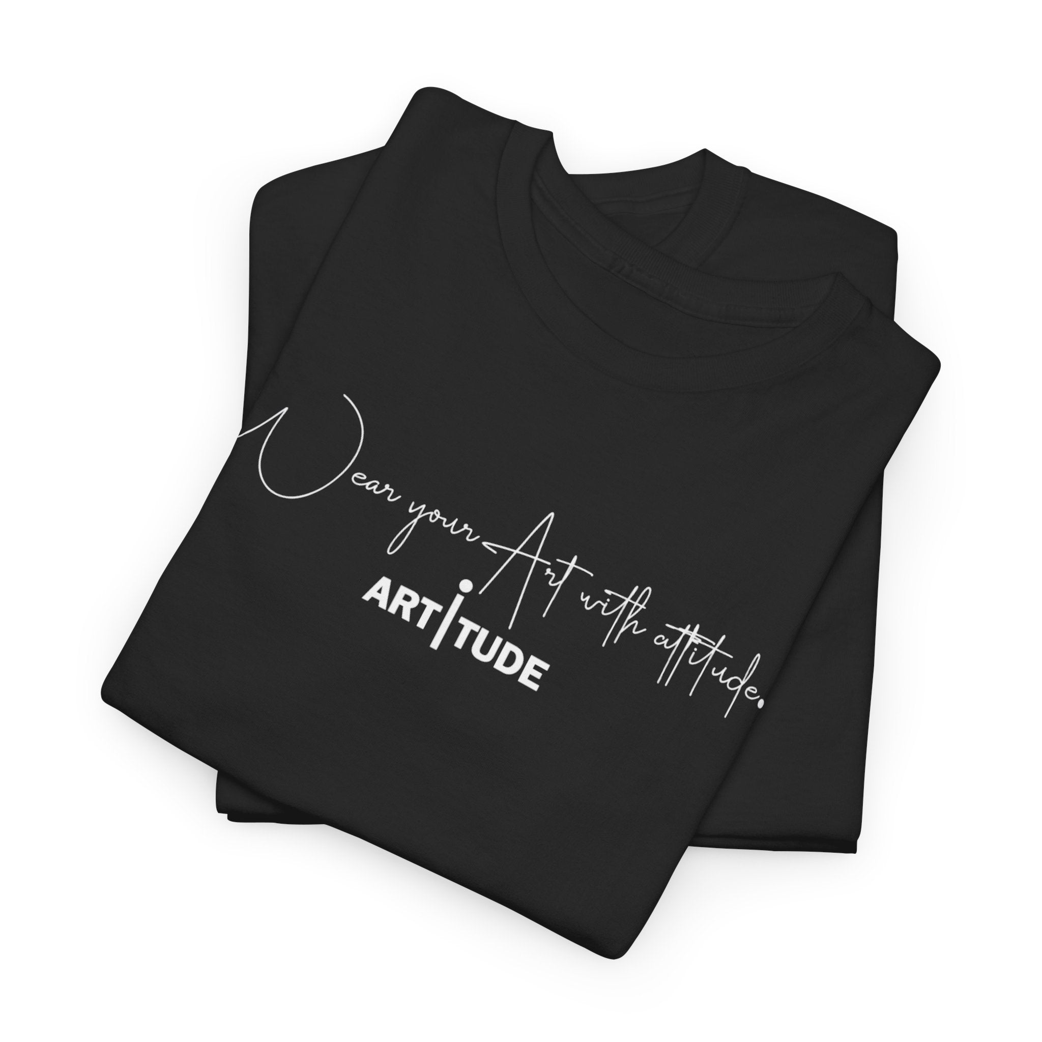 WEAR YOUR ART WITH ATTITUDE TEE