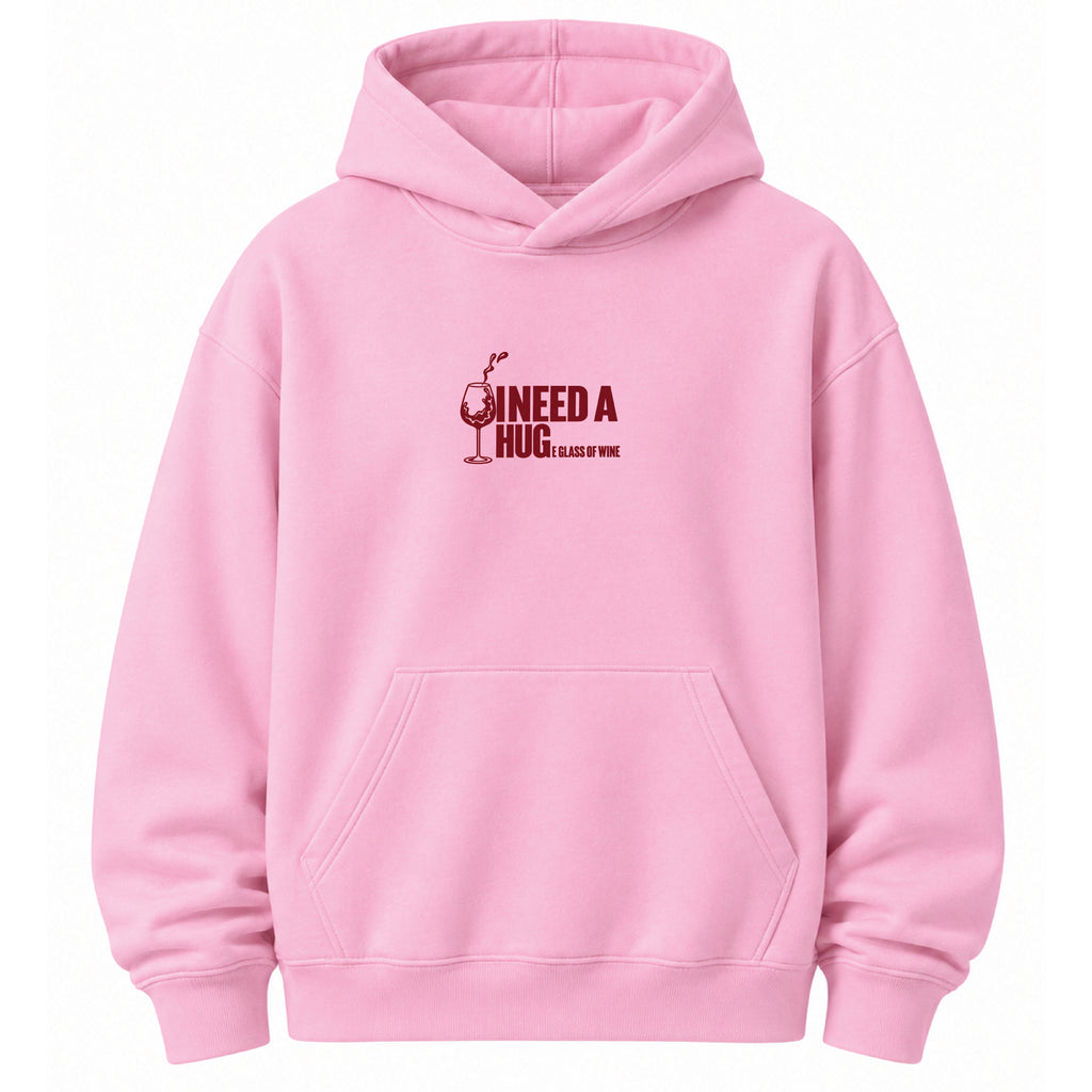 I Need a Huge Glass of Wine - Hoodie