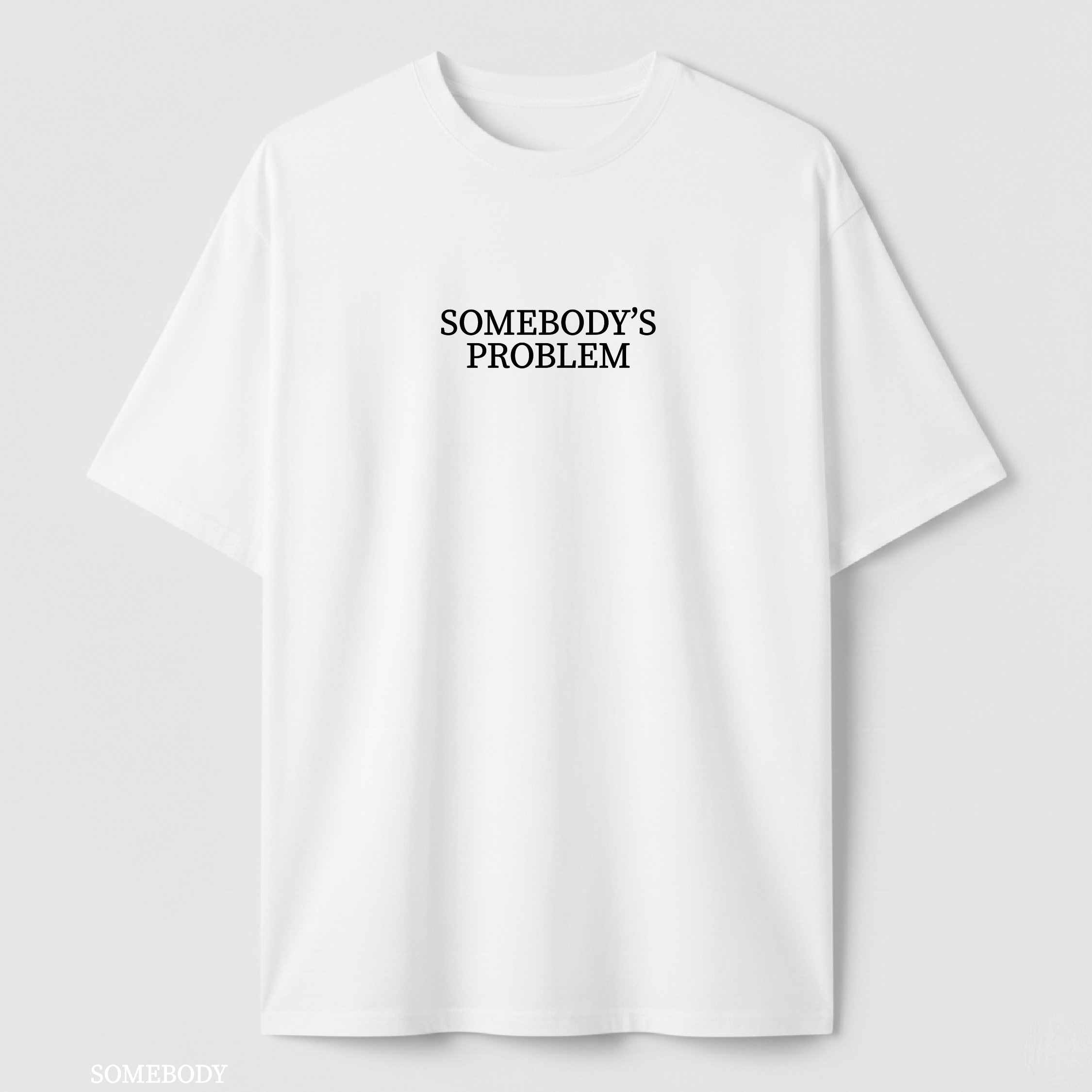 Somebody's Problem - Printed Duo Oversized T-shirts