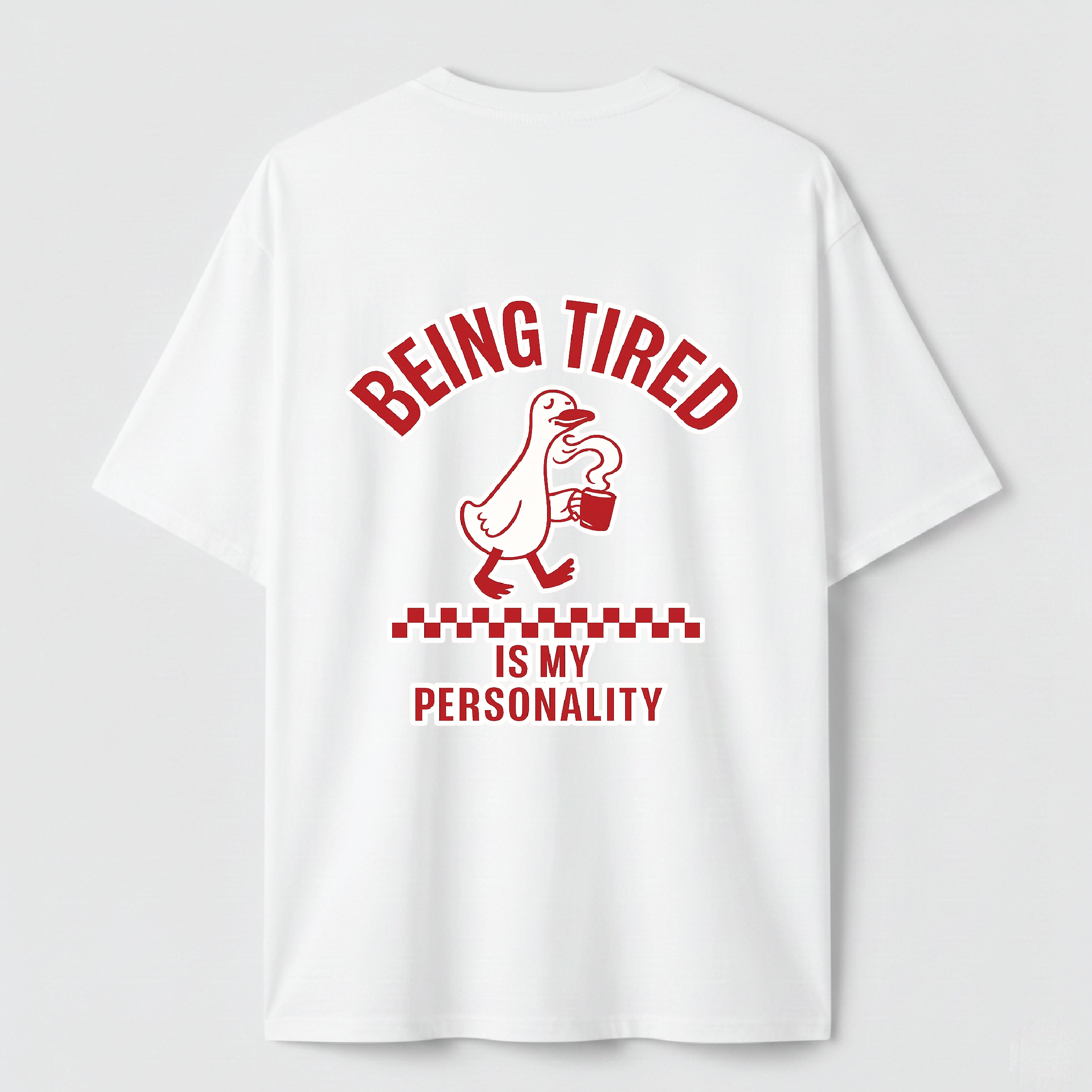 Being Tired Is My Personality - TEE