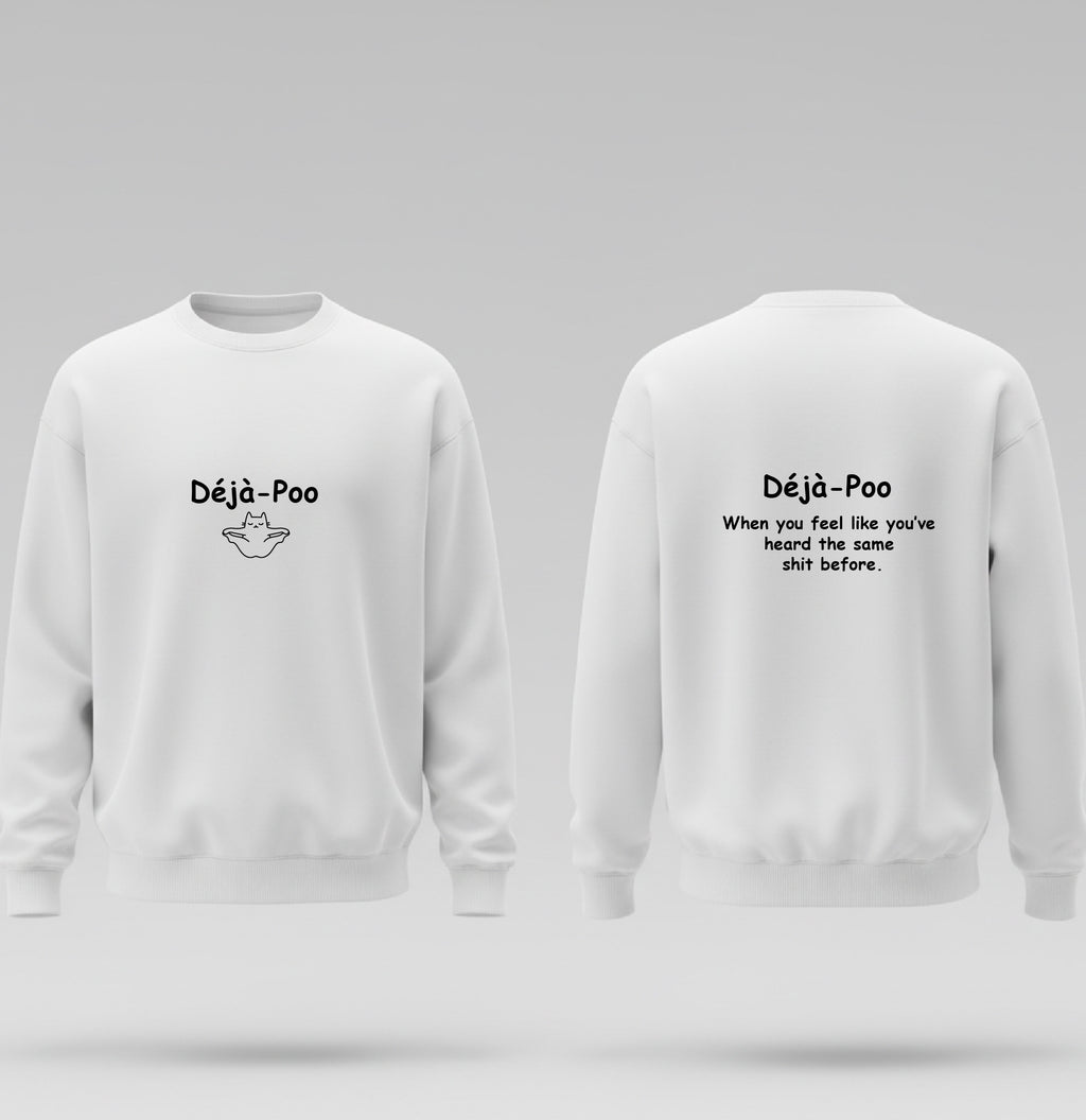 Déjà-Poo SWEATSHIRT