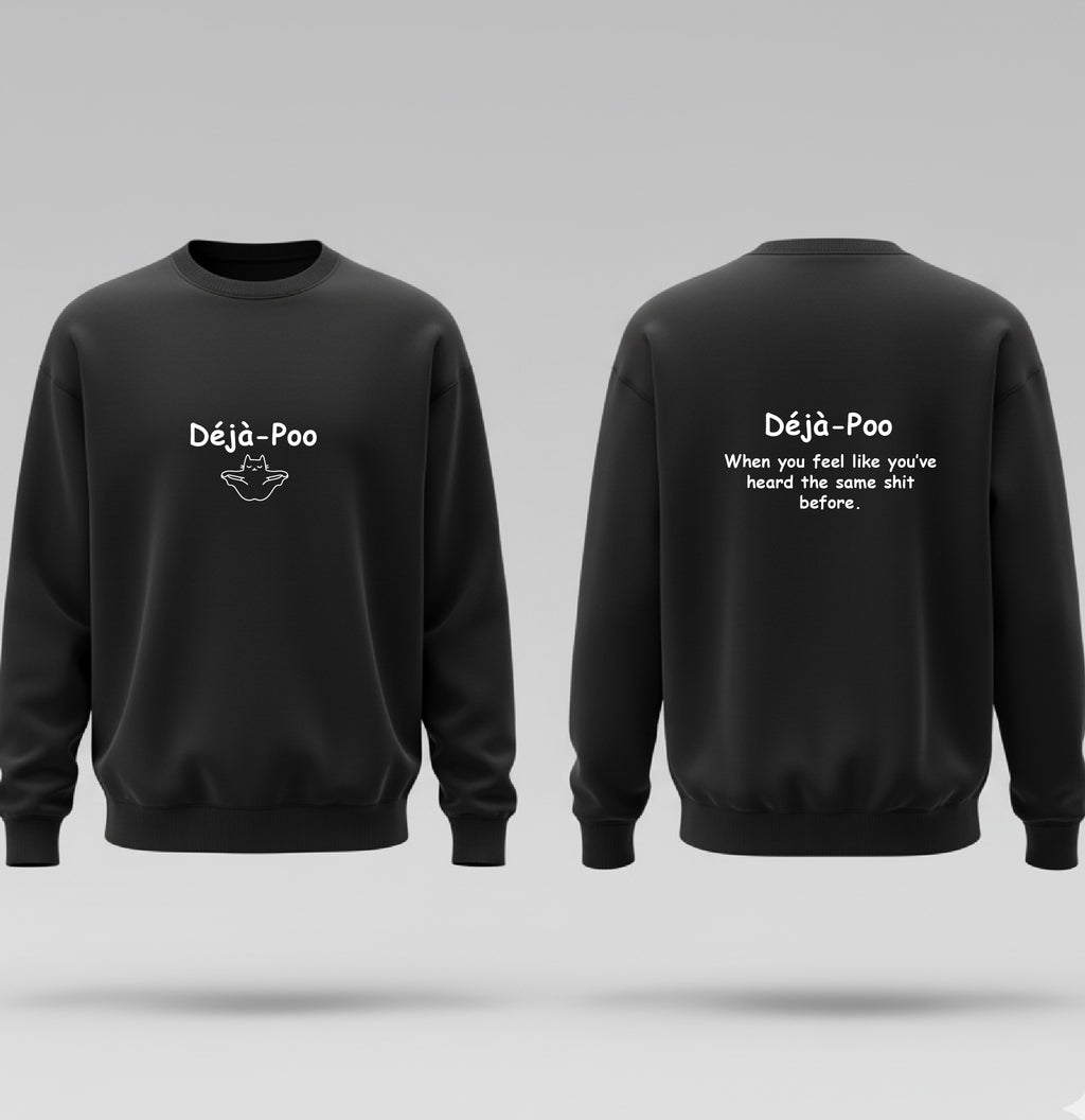 Déjà-Poo SWEATSHIRT