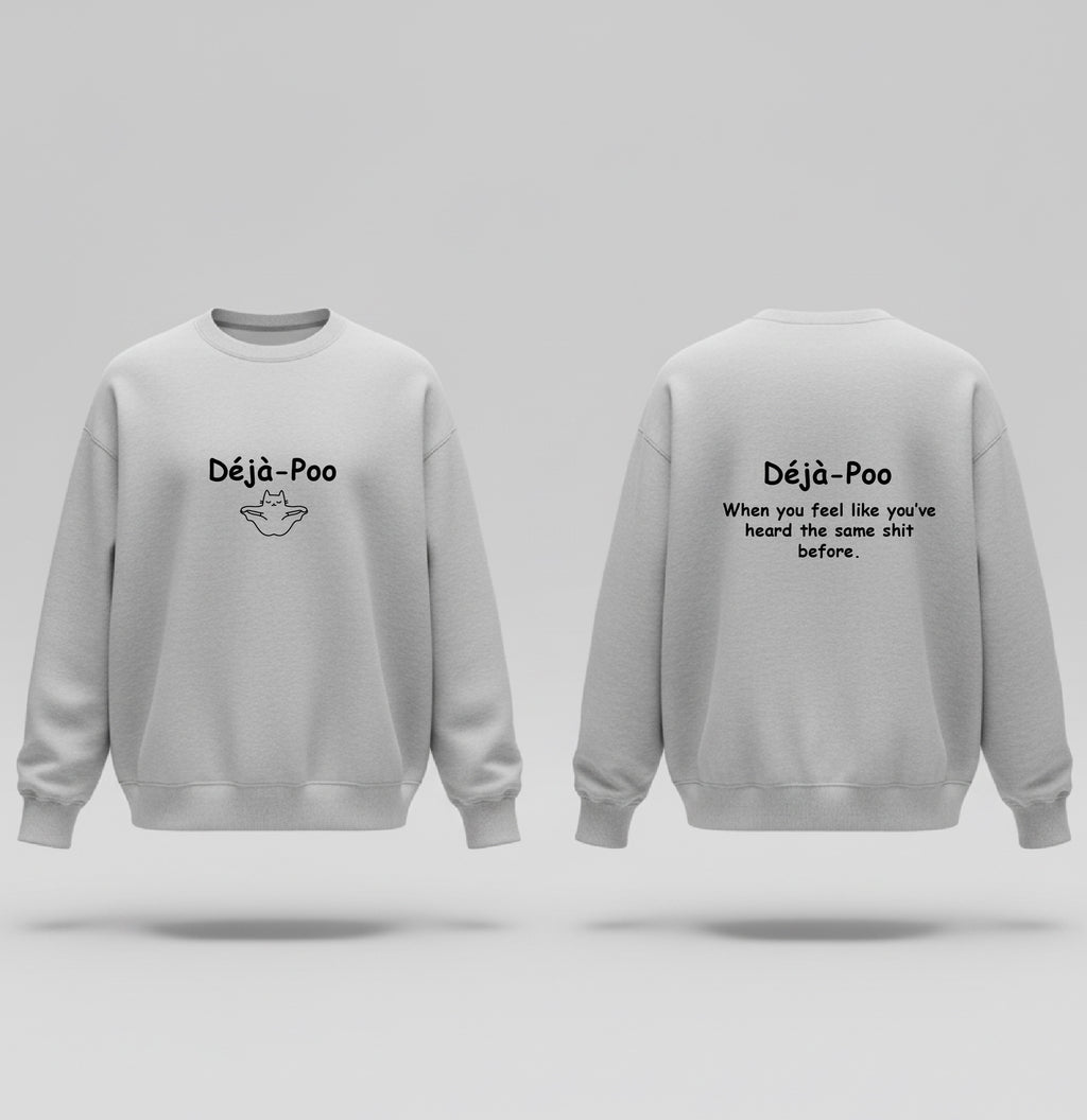 Déjà-Poo SWEATSHIRT