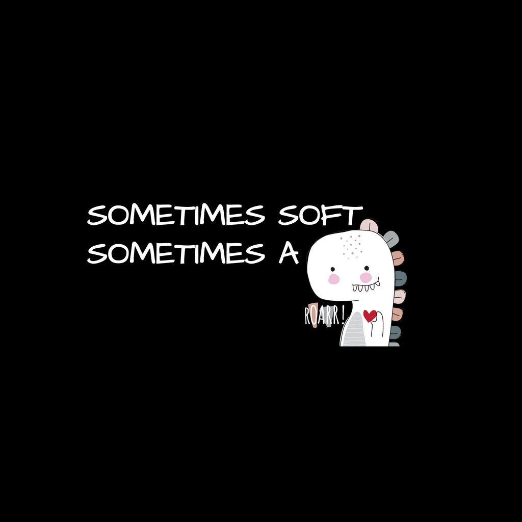 Sometimes Soft, Sometimes a DINO Hoodie