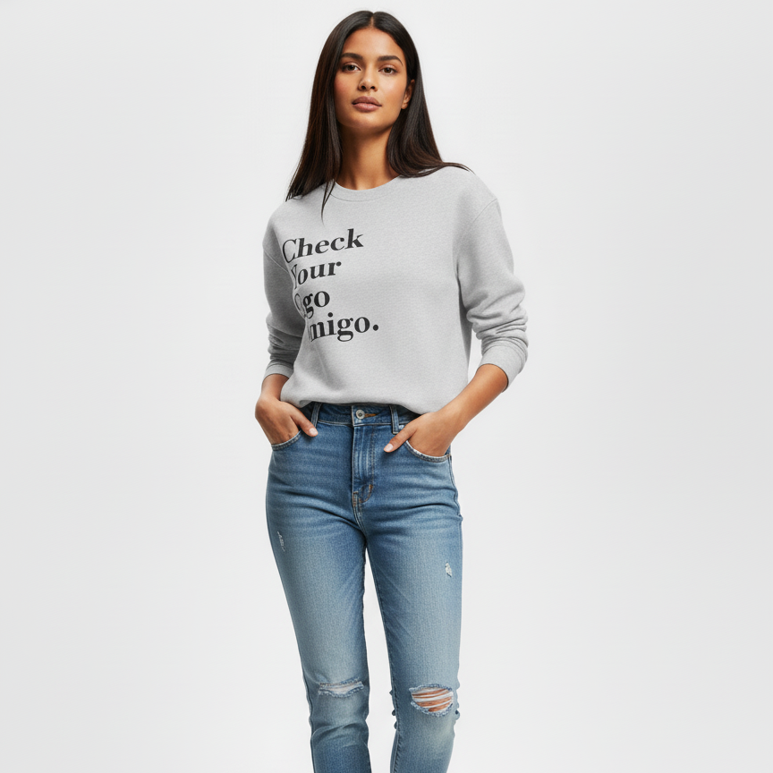 SALE | CHECK YOUR EGO - SWEATSHIRT