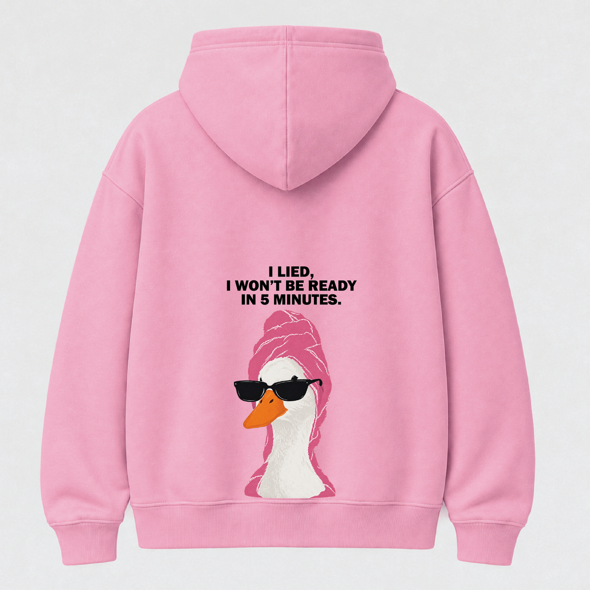 I Lied I Won't be Ready in 5 Minutes - Hoodie