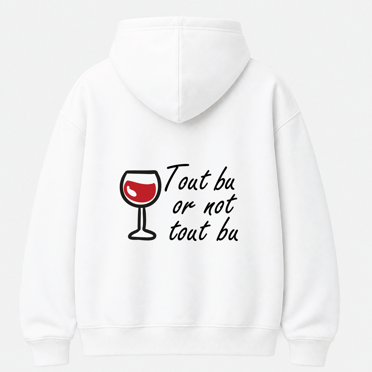 Tout bu or not tout bu  - Hoodie