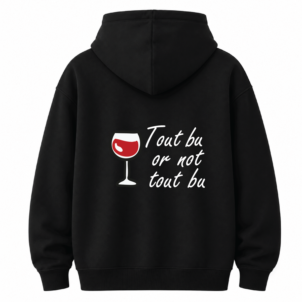 Tout bu or not tout bu  - Hoodie