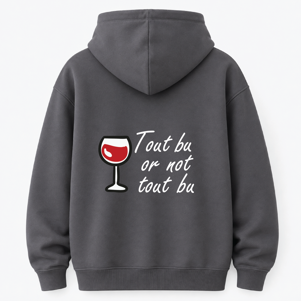 Tout bu or not tout bu  - Hoodie