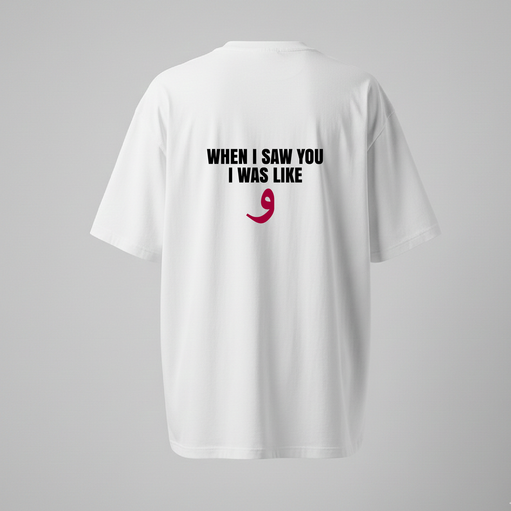 When I saw you I was like و - TEE